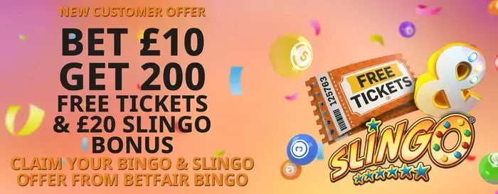  Betfair Bingo bonus - 200 Free Tickets & £20 Slingo Bonus